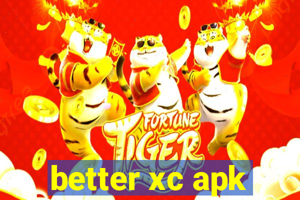 better xc apk